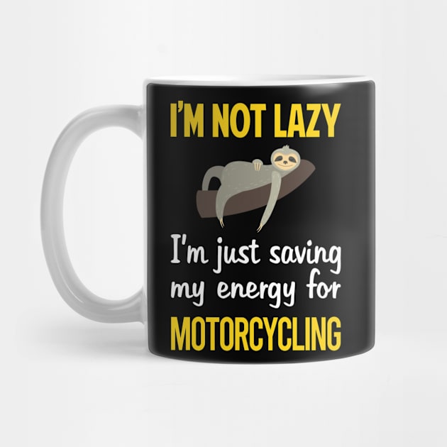 Funny Lazy Motorcycling Motorcycle Motorbike Motorbiker Biker by relativeshrimp